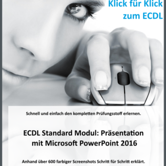 ECDL Standard: Präsentation mit Microsoft PowerPoint 2016 (Produktform: eBook, pdf, farbig, persö. Lizenz für 1 Person, druckbar, DE)